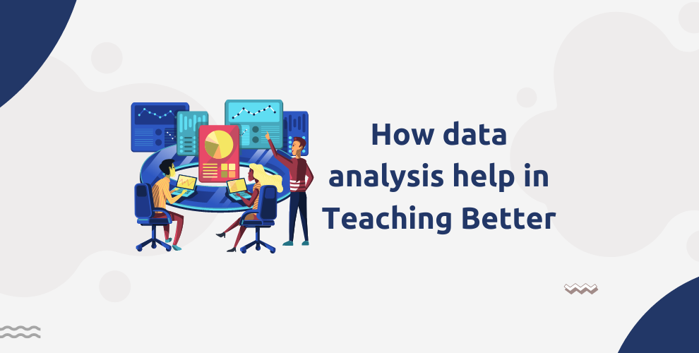 How data analysis help in teaching better